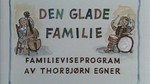 den glade familie nrk barne-tv thorbjorn egner barnesanger barnemusikk